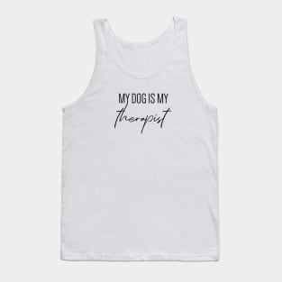 My dog is my therapist Tank Top